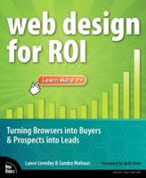 Web Design for ROI: Turning Browsers into Buyers & Prospects into Leads 0321489829 Book Cover