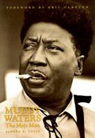 Muddy Waters: The Mojo Man