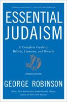 Essential Judaism: A Complete Guide to Beliefs, Customs & Rituals