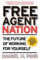 Free Agent Nation: The Future of Working for Yourself 0446678791 Book Cover