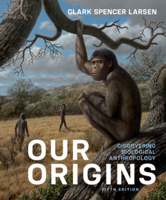 Our Origins: Discovering Physical Anthropology