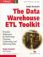 The Data Warehouse ETL Toolkit: Practical Techniques for Extracting, Cleaning, Conforming, and Delivering Data