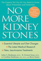 No More Kidney Stones: The Experts Tell You All You Need to Know about Prevention and Treatment