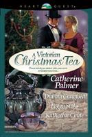 A Victorian Christmas Tea: Angel in the Attic/A Daddy for Christmas/Tea for Marie/Going Home (HeartQuest Christmas Anthology) 0842377751 Book Cover