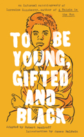 To Be Young, Gifted and Black: An Informal Autobiography