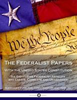 The Federalist Papers, Including the Constitution of the United States: (New Edition)