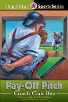 Pay-Off Pitch (Chip Hilton Sports Series, Vol 16)