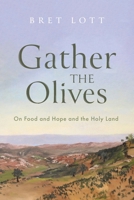 Gather the Olives: On Food and Hope and the Holy Land 1639821627 Book Cover