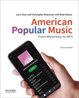 American Popular Music: From Minstrelsy to MP3 Includes two CDs