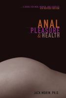 Anal Pleasure & Health: A Guide for Men and Women