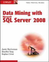 Data Mining with Microsoft SQL Server 2008