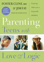 Parenting Teens With Love And Logic (Updated and Expanded Edition)