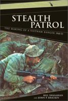 Stealth Patrol: The Making Of A Vietnam Ranger 0306813858 Book Cover