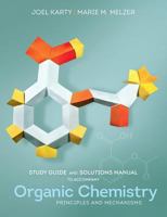 Study Guide and Solutions Manual: for Organic Chemistry: Principles and Mechanisms