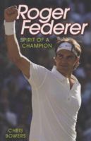 Roger Federer: Spirit of a Champion