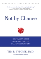 Not by Chance: How Parents Boost Their Teen's Success In and After Treatment