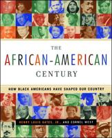 The African-American Century : How Black Americans Have Shaped Our Country 0684864142 Book Cover