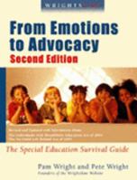 Wrightslaw: From Emotions to Advocacy: The Special Education Survival Guide