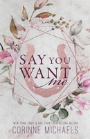 Say You Want Me 1942834330 Book Cover