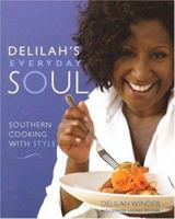 Delilah's Everyday Soul: Southern Cooking With Style