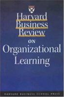 Harvard Business Review on Organizational Learning