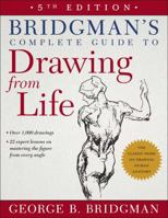 Bridgman's Complete Guide to Drawing From Life: Over 1,000 Illustrations