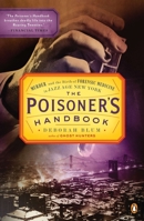 The Poisoner's Handbook: Murder and the Birth of Forensic Medicine in Jazz Age New York 014311882X Book Cover