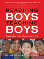 Reaching Boys, Teaching Boys: Strategies That Work -- And Why