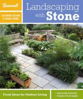 Sunset Outdoor Design & Build: Landscaping with Stone: Fresh Ideas for Outdoor Living