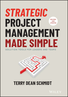 Strategic Project Management Made Simple: Practical Tools for Leaders and Teams