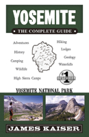 Yosemite, The Complete Guide: Yosemite National Park 0967890470 Book Cover