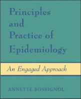 Principles and Practice of Epidemiology: An Engaged Approach