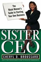 Sister Ceo: The Black Woman's Guide to Starting Your Own Business