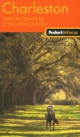 Fodor's In Focus Charleston: with Hilton Head & the Lowcountry