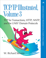 TCP for Transactions, HTTP, NNTP, and the UNIX(R) Domain Protocols (TCP/IP Illustrated, Volume 3)