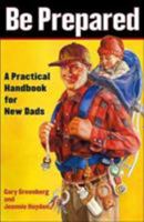 Be Prepared: A Practical Handbook for New Dads