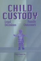 Child Custody: Legal Decisions and Family Outcomes