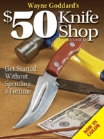 Wayne Goddard's $50 Knife Shop