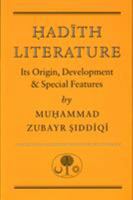 Hadith Literature: Its Origin, Development & Special Features