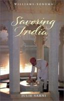 Savoring India: Recipes and Reflections on Indian Cooking (Williams-Sonoma: The Savoring Series)