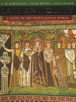 Late Antiquity: A Guide to the Postclassical World 0674511735 Book Cover