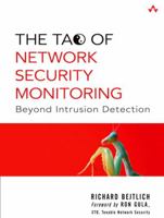 The Tao of Network Security Monitoring: Beyond Intrusion Detection