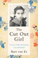 The Cut Out Girl: A Story of War and Family, Lost and Found