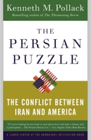 The Persian Puzzle: The Conflict Between Iran and America