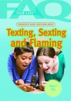 Frequently Asked Questions about Texting, Sexting, and Flaming