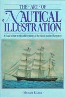 The Art of Nautical Illustration: A visual tribute to the achievements of the classic marine illustrators