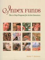 Index Funds: The 12-Step Program for Active Investors