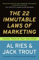 The 22 Immutable Laws of Marketing: Violate Them at Your Own Risk!