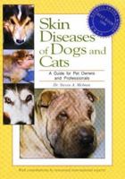 Skin Diseases of Dogs and Cats: A Guide for Pet Owners and Professionals