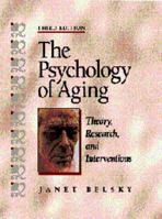 The Psychology of Aging: Theory, Research, and Interventions